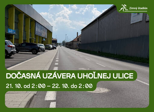 Úplná uzávera Uhoľnej ulice (21. – 22. 10. 2026)